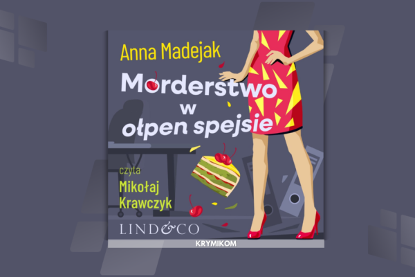 Morderstwo w ołpen spejsie i życie w słuchawkach. Rozmowa z Anną Madejak